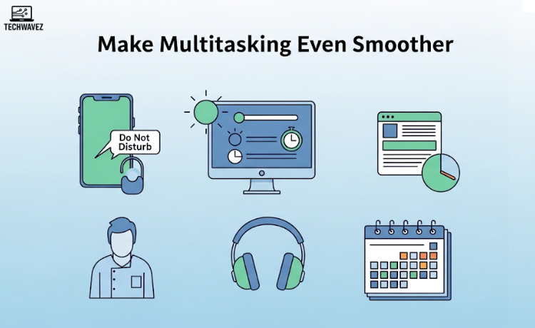 Make Multitasking Even Smoother