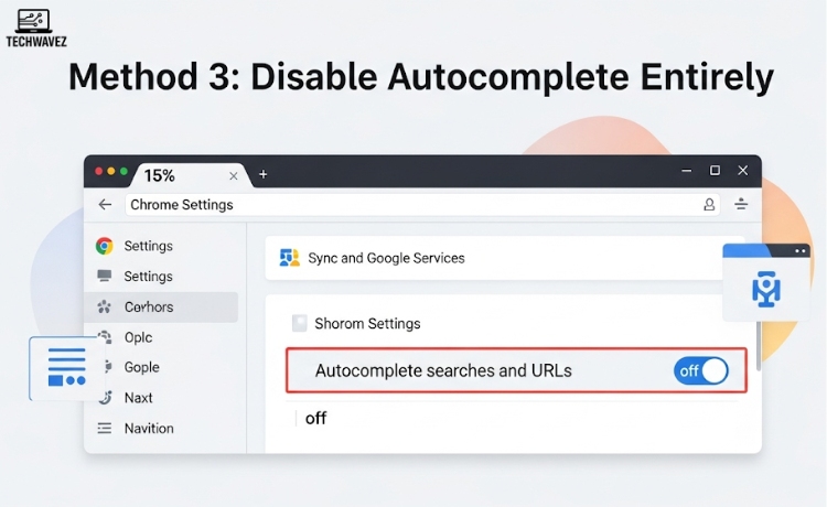 Method 3: Disable Autocomplete Entirely